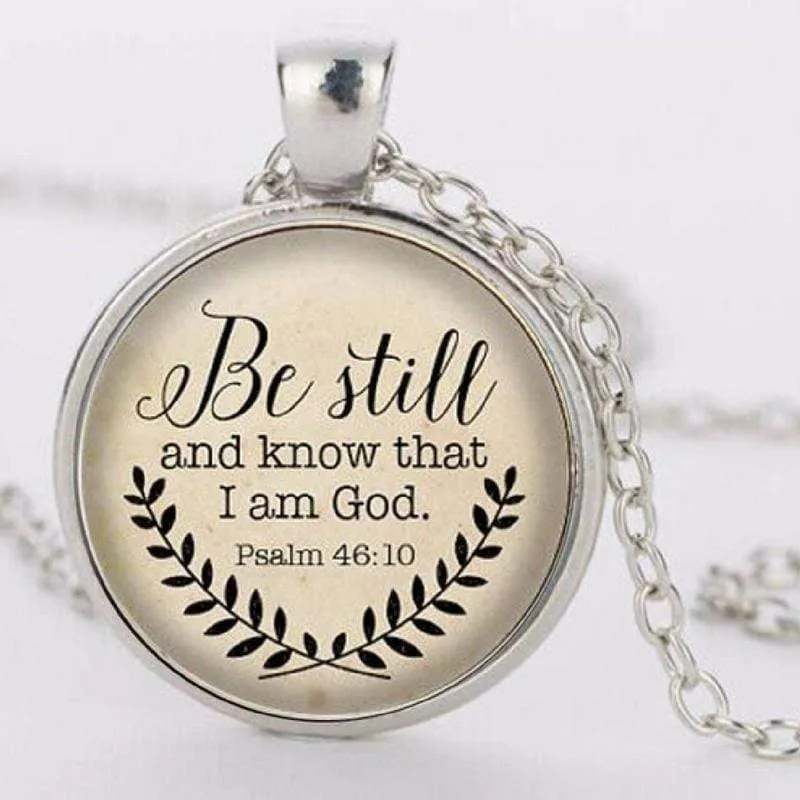 Be Still I am God Psalm 46:10 Glass Pendant Necklace