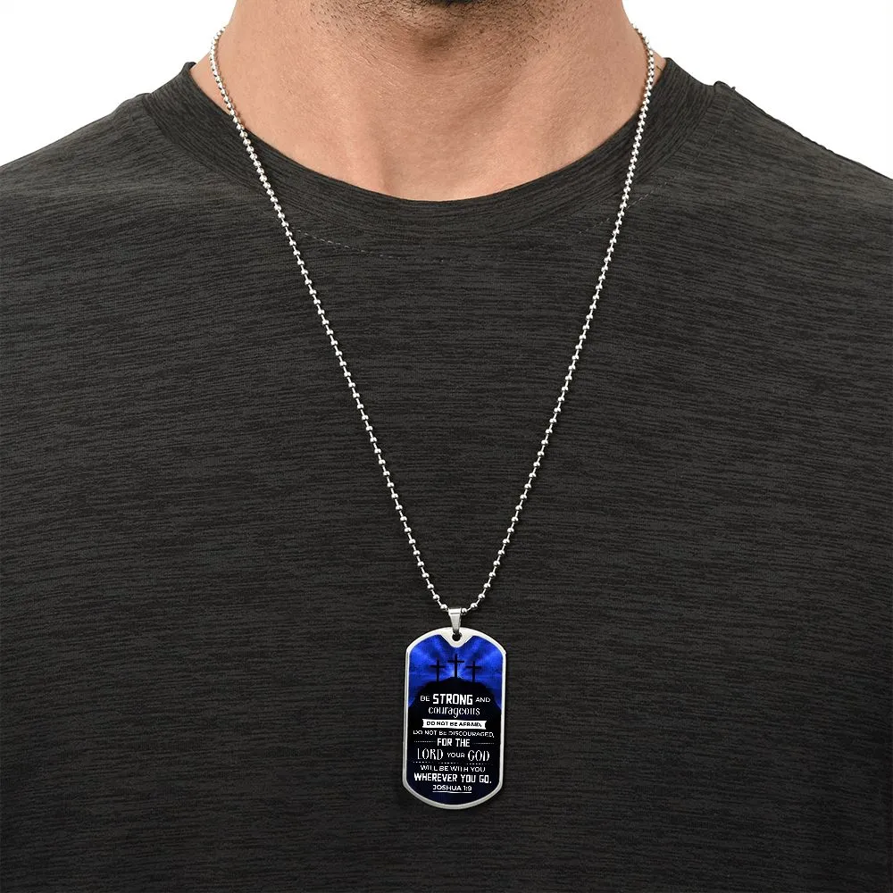 Be Strong and Courageous To Dad Gift Dog Tag Necklace For Father's Day